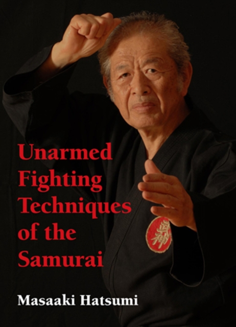 Unarmed Fighting Techniques Of The Samurai, Hardback Book
