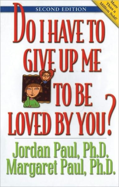 Do I Have To Give Up Me To Be Loved By You?, Paperback / softback Book