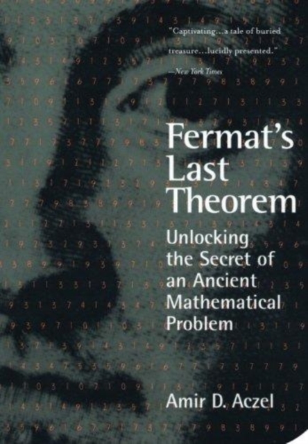 Fermat's Last Theorem : Unlocking the Secret of an Ancient Mathematical Problem, Paperback / softback Book