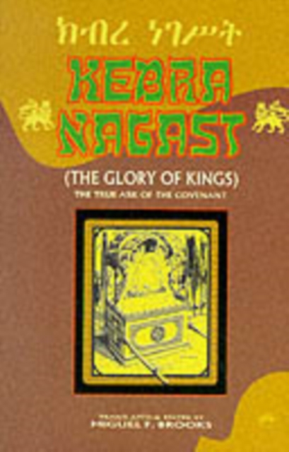 Kebra Nagast (the Glory Of Kings) : The True Ark of the Covenant, Paperback / softback Book