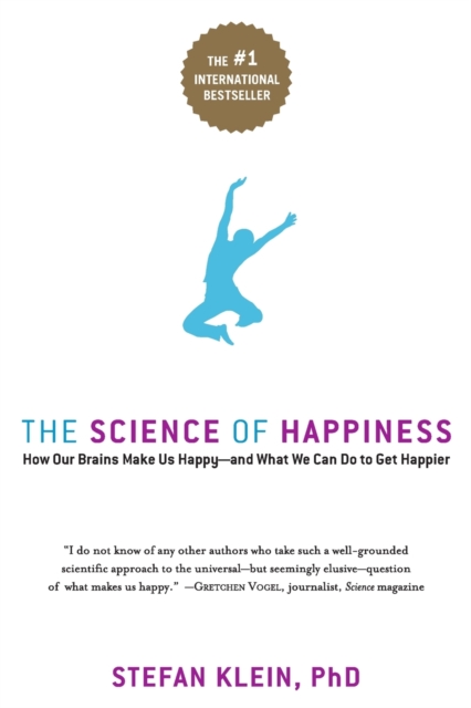 The Science of Happiness : How Our Brains Make Us Happy-and What We Can Do to Get Happier, Paperback / softback Book