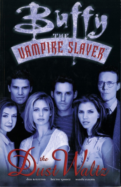 Buffy The Vampire Slayer: The Dust Waltz, Paperback / softback Book