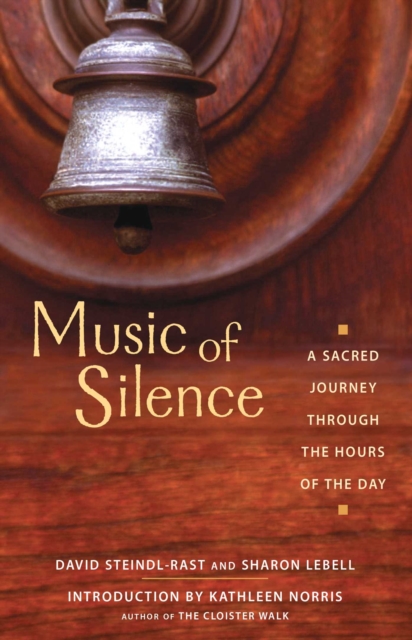 Music of Silence : A Sacred Journey Through the Hours of the Day, EPUB eBook