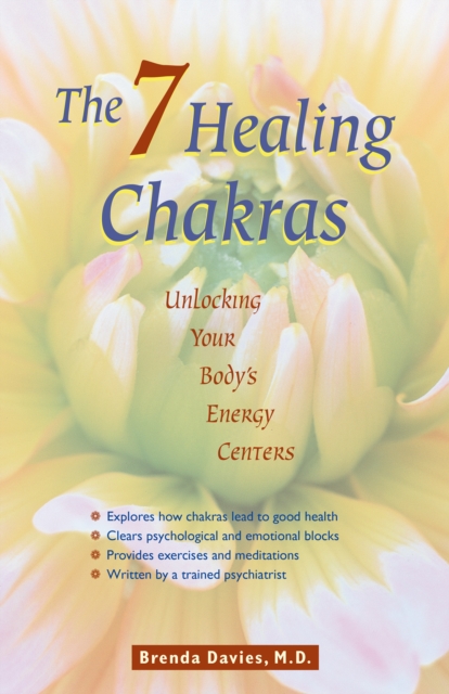 The 7 Healing Chakras : Unlocking Your Body's Energy Centers, Paperback / softback Book