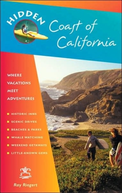 Hidden Coast of California : Including San Diego, Los Angeles, Santa Barbara, Monterey, San Francisco, and Mendocino, Paperback Book