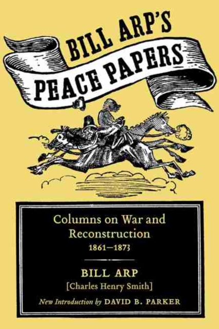 Bill Arp's Peace Papers : Columns on War and Reconstruction, 1861-1873, Paperback / softback Book