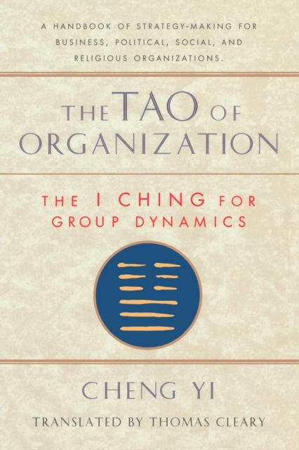 Tao of Organization : The I Ching for Group Dynamics, Paperback / softback Book