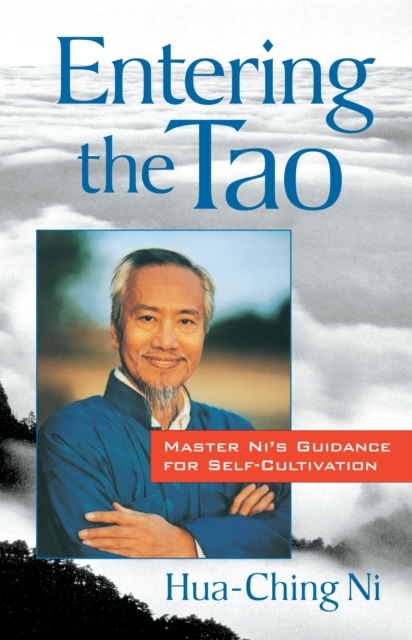 Entering the Tao : Master Ni's Teachings on Self-Cultivation, Paperback / softback Book