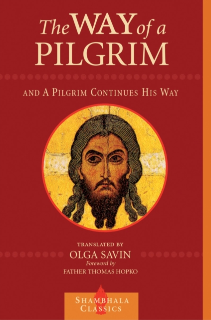 The Way of a Pilgrim and A Pilgrim Continues His Way, Paperback / softback Book