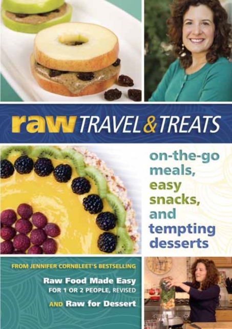 Raw Travel and Treats : On-the-Go Meals, Easy Snacks, and Tempting Desserts, Digital Book