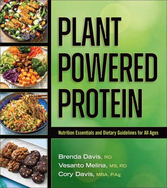 Plant-Powered Protein : Nutrition Essentials and Dietary Guidelines for All Ages, Paperback / softback Book