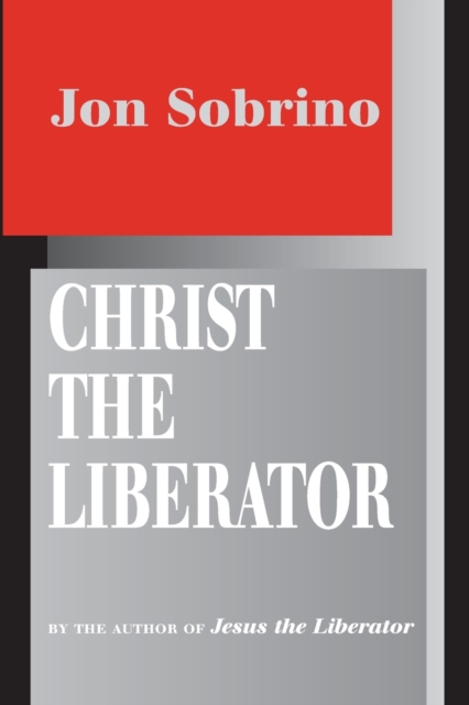 Christ the Liberator : A View from the Victims, Paperback / softback Book