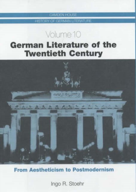German Literature of the Twentieth Century : From Aestheticism to Postmodernism, Hardback Book
