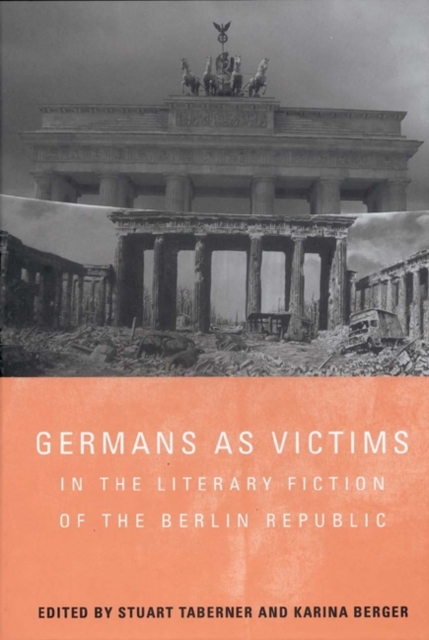 Germans as Victims in the Literary Fiction of the Berlin Republic, PDF eBook