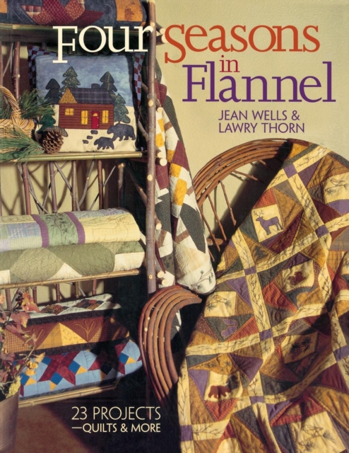 Four Seasons in Flannel : 23 Projects - Quilts and More, Paperback / softback Book