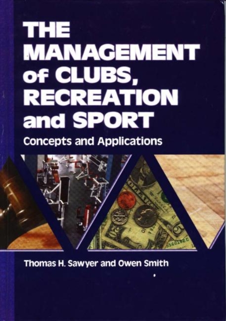 Management of Clubs, Recreation & Sport : Concepts & Applications, Paperback / softback Book