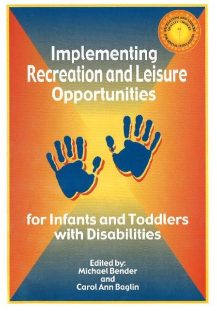 Implementing Recreation & Leisure Opportunities for Infants & Toddlers with Disabilities, Paperback / softback Book