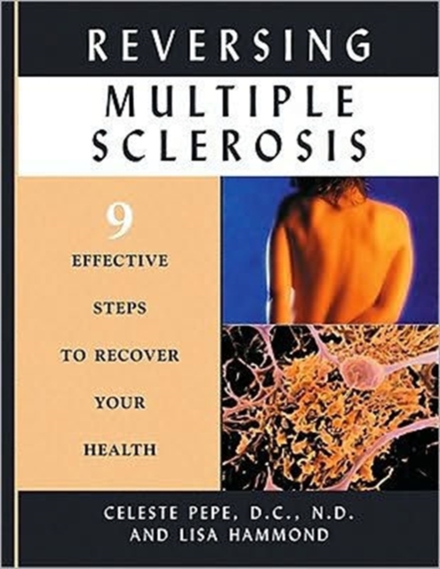 Reversing Multiple Sclerosis : 9 Effective Steps to Recover Your Health, Paperback / softback Book