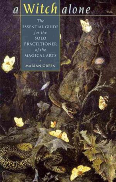 A Witch Alone : The Essential Guide for the Solo Practitioner of the Magical Arts, Paperback / softback Book