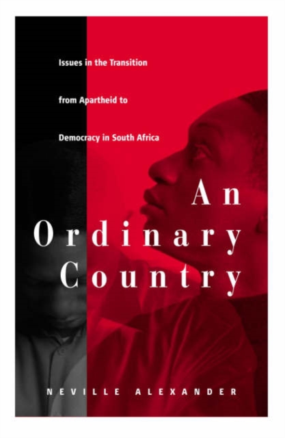 An Ordinary Country : Issues in the Transition from Apartheid to Democracy in South Africa, Hardback Book