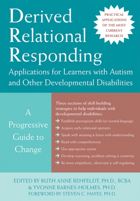 Derived Relational Responding Applications for Learners with Autism and Other Developmental Disabilities : A Progressive Guide to Change, PDF eBook