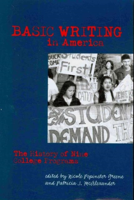 Basic Writing in America : The History of Nine College Programs, Paperback / softback Book