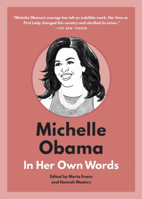 Michelle Obama: In Her Own Words : In Her Own Words, Hardback Book