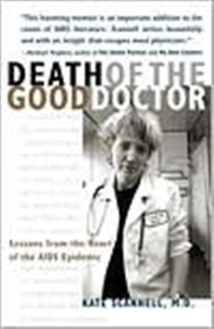 Death of the Good Doctor : Lessons from the Heart of the AIDS Epidemic, Paperback Book