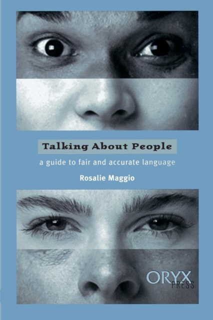 Talking About People : A Guide to Fair and Accurate Language, Paperback / softback Book