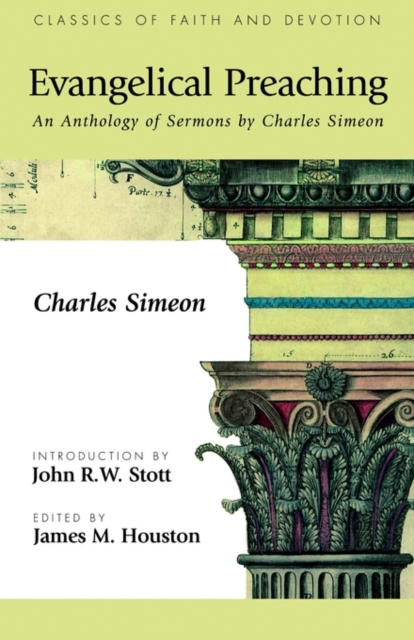 Evangelical Preaching : An Anthology of Sermons by Charles Simeon, Paperback / softback Book