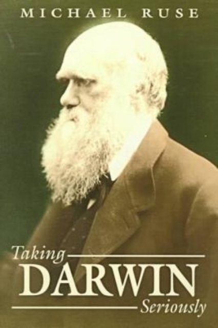 Taking Darwin Seriously : A Naturalistic Approach to Philosophy, Paperback / softback Book
