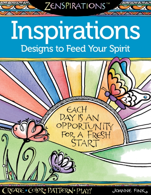 Zenspirations Coloring Book Inspirations Designs to Feed Your Spirit : Create, Color, Pattern, Play!, Paperback / softback Book
