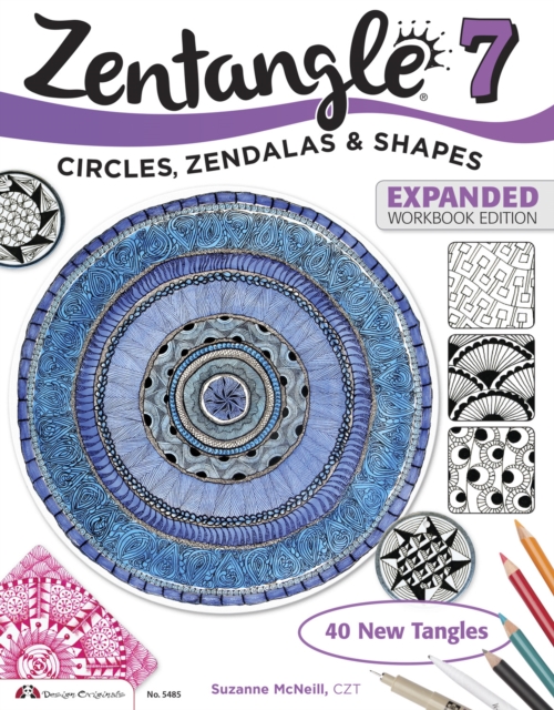 Zentangle 7, Expanded Workbook Edition : Circles, Zendalas & Shapes, Paperback / softback Book