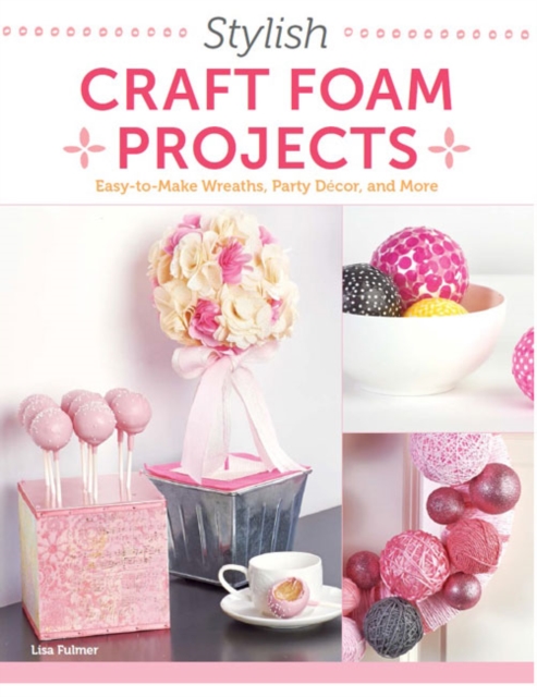 Stylish Craft Foam Projects, Paperback / softback Book