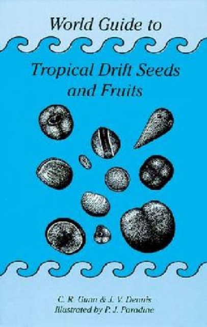 World Guide to Tropical Drift Seeds and Fruits, Hardback Book