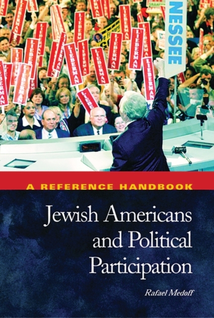 Jewish Americans and Political Participation : A Reference Handbook, Hardback Book