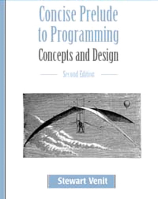 Concise Prelude to Programming : Concepts and Design, Paperback Book