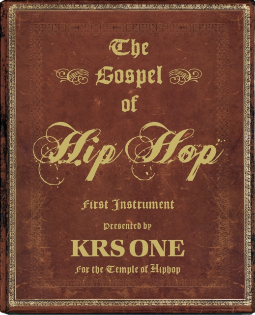 The Gospel Of Hip Hop : The First Instrument, Hardback Book