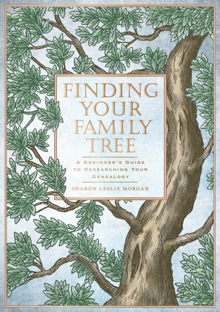 Finding Your Family Tree : A Beginner’s Guide to Researching Your Genealogy, Hardback Book