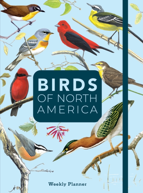 Birds of North America : Undated Weekly and Monthly Planner, Hardback Book