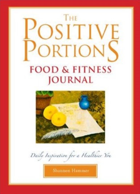 The Positive Portions Food & Fitness Journal, Spiral bound Book