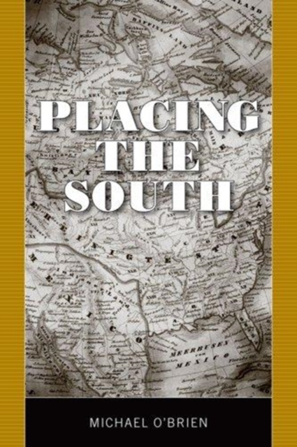 Placing the South, Hardback Book