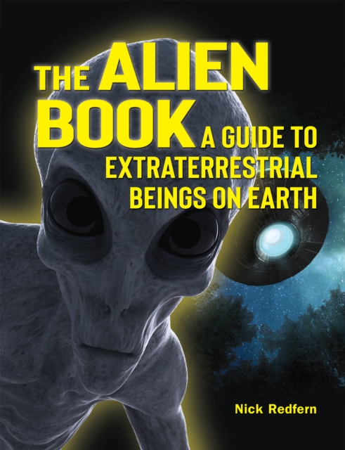 The Alien Book : A Guide to Extraterrestrial Beings on Earth, Paperback / softback Book