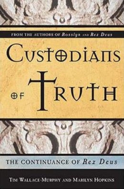 Custodians of the Truth : The Continuance of Rex Deus, Paperback / softback Book