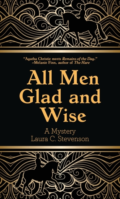 All Men Glad and Wise : A Mystery, Hardback Book