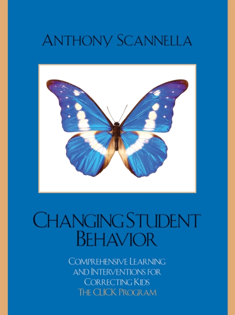 Changing Student Behavior : Comprehensive Learning and Interventions for Correcting Kids, Hardback Book