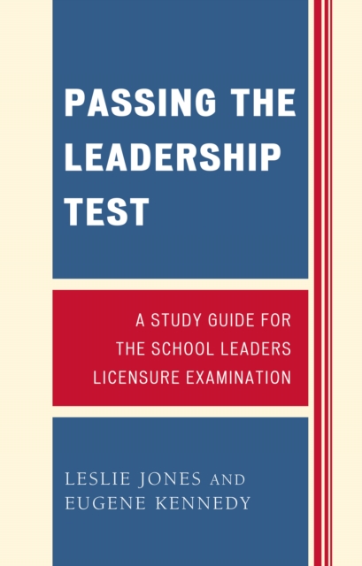 Passing the Leadership Test : A Study Guide for the School Leaders Licensure Examination, PDF eBook
