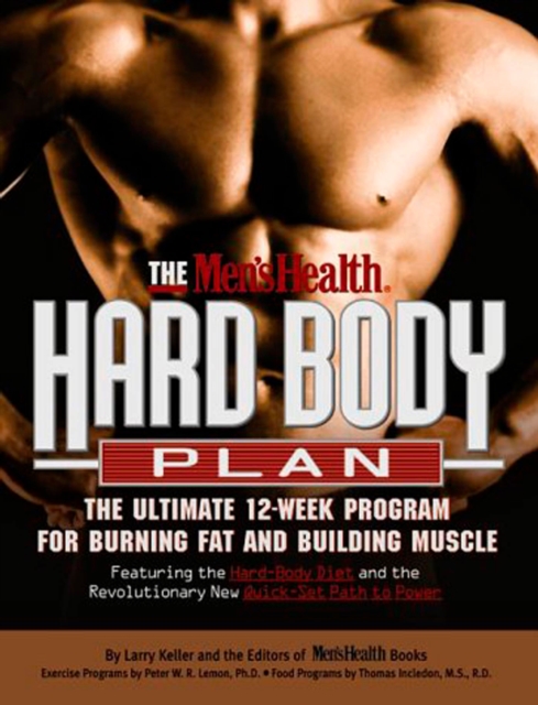 The Men's Health Hard Body Plan : The Ultimate 12-Week Program for Burning Fat and Building Muscle, Paperback / softback Book