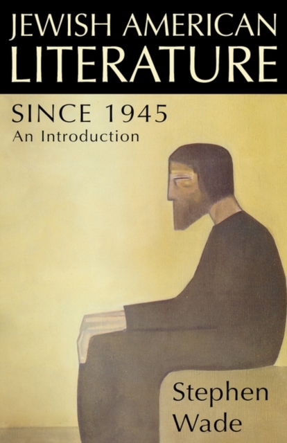 Jewish American Literature since 1945 : An Introduction, Hardback Book