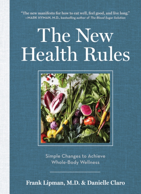 The New Health Rules : Simple Changes to Achieve Whole-Body Wellness, Hardback Book